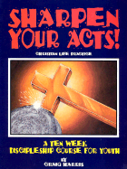 Sharpen Your Acts: Christian Life Practice