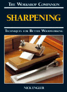 Sharpening: Techniques for Better Woodworking