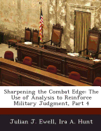 Sharpening the Combat Edge: The Use of Analysis to Reinforce Military Judgment, Part 4