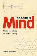 Sharper Mind: Mental Games for a Keen Mind and a Foolproof Memory