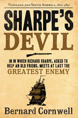 Sharpe's Devil: Richard Sharpe and the Emperor, 1820-1821 - Cornwell, Bernard