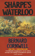 Sharpe's Waterloo: The Waterloo Campaign, 15-18 June, 1815
