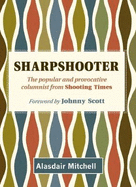 Sharpshooter: The popular and provocative columnist from Shooting Times