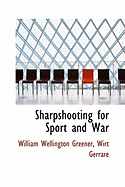 Sharpshooting for Sport and War