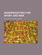 Sharpshooting for Sport and War