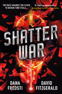 Shatter War: A Time Shards Novel