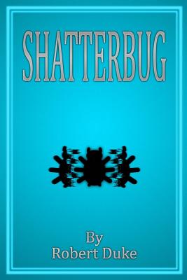 Shatterbug - Duke, Robert