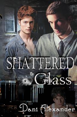 Shattered Glass - Alexander, Dani