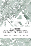 Shattered: How Parents Cope With The Death Of Their Child