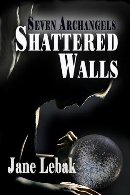 Shattered Walls - Lebak, Jane