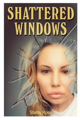 Shattered Windows: A memoir - Rose, Stella