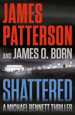 Shattered - Patterson, James, and Born, James O
