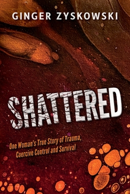 Shattered - Zyskowski, Ginger Sue