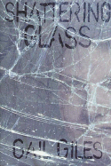 Shattering Glass - Giles, Gail