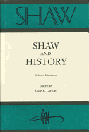 Shaw: Shaw & History, the Annual of Bernard Shaw Studies, Vol. 19: Shaw and History