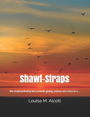 Shawl-Straps - M Alcott, Louisa