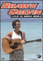 Shawn Colvin: Live in Bora Bora
