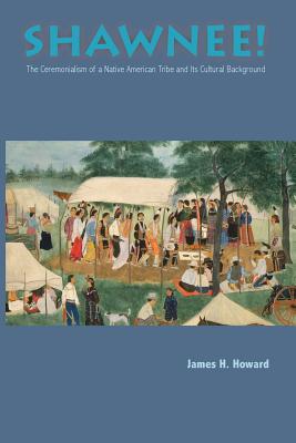 Shawnee: Ceremonialism Native American Tribe - Howard, James H