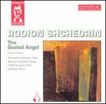 Shchedrin: The Sealed Angel - Alexander Golyshev (flute); Alexander Illarionov (alto); Alexeye Alexeyev (tenor); Andrei Azovsky (descant);...