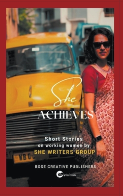 She Achieves - Publishers, Bose Creative, and Kumar, Abhilasha, and Ramachandran, Rejina