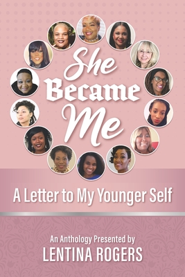 She Became Me: A Letter to My Younger Self - Brown, Yalonda J (Contributions by), and Green, Carmen (Contributions by), and Gamble, Jasmine (Contributions by)