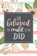 She Believed She Could So She Did: Motivational Gift For Graduate Or Women Who Need Encouragement - Pink Stripe Floral