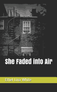 She Faded into Air