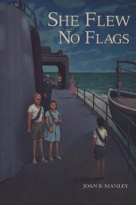 She Flew No Flags - Manley, Joan