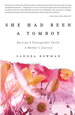 She Had Been A Tomboy: Raising A Transgender Child, A Mother's Journey - Bowman, Sandra