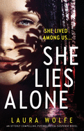 She Lies Alone: An utterly compelling psychological suspense novel