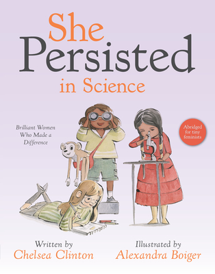 She Persisted in Science: Brilliant Women Who Made a Difference - Clinton, Chelsea