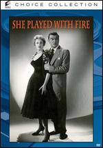 She Played With Fire - Sidney Gilliat