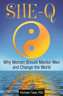 She-Q: Why Women Should Mentor Men and Change the World