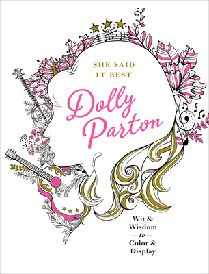 She Said It Best: Dolly Parton: Wit & Wisdom to Color & Display - Parish, Kimma