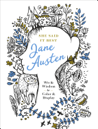She Said It Best: Jane Austen: Wit & Wisdom to Color & Display