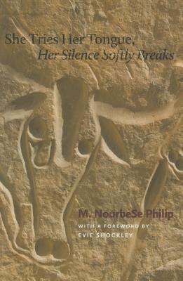 She Tries Her Tongue, Her Silence Softly Breaks - Philip, M. NourbeSe