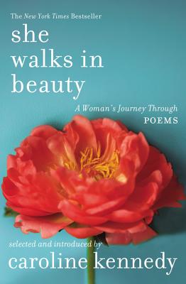 She Walks in Beauty: A Woman's Journey Through Poems - Kennedy, Caroline, Professor