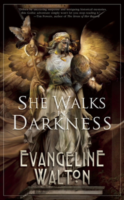 She Walks in Darkness - Walton, Evangeline