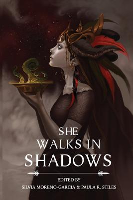 She Walks in Shadows - Moreno-Garcia, Silvia (Editor), and Stiles, Paula R (Editor), and Lovecraft, H P