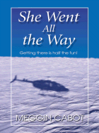 She Went All the Way - Cabot, Meg