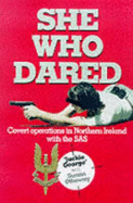 She Who Dared: Covert Operations in Northern Ireland with the SAS