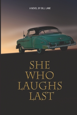 She Who Laughs Last - Lane, Bill