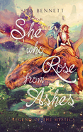 She Who Rose From Ashes: Legnd of the Mystics
