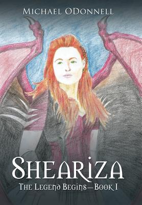 Sheariza: The Legend Begins-Book I - Odonnell, Michael