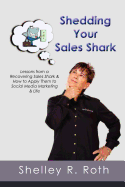 Shedding Your Sales Shark: Lessons from a Recovering Sales Shark & How to Apply Them to Social Media Marketing and Life