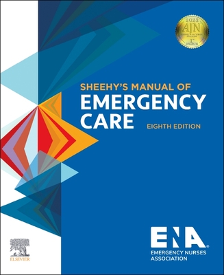 Sheehy's Manual of Emergency Care - Emergency Nurses Association