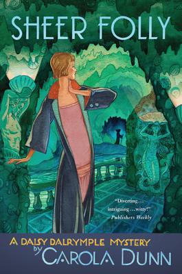 Sheer Folly: A Daisy Dalrymple Mystery - Dunn, Carola