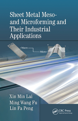 Sheet Metal Meso- and Microforming and Their Industrial Applications - Lai, Xin Min, and Fu, Ming Wang, and Peng, Lin Fa