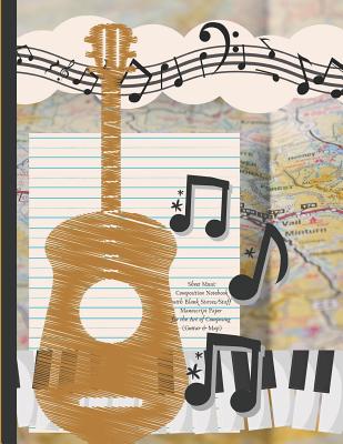 Sheet Music Composition Notebook with Blank Staves / Staff Manuscript Paper for the Art of Composing (Guitar & Map): Twelve Plain Horizontal Lines Journal for Recording Musical Ideas - Music Journals, Kai Specialty