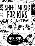 Sheet Music For Kids: Sheet Music for Kids: Happy Cat on black and white,100 Pages of Wide Staff Paper (8.5x11), perfect for learning Awesome Music Notebook for cats lovers, Manuscript Paper, cute Cat music paper